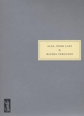 Rachel Ferguson Alas, Poor Lady (Taschenbuch)