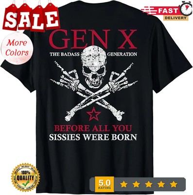 X Generation Before All You Sissie Were Born Skull Rock Hand Casua T-Shirt
