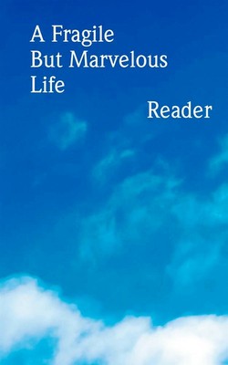 A Fragile but Marvelous Life: Reader 2016 Trade Paperback In Factory Shrink Wrap