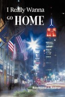 Raymond J. Radner | I Really Wanna Go Home | Taschenbuch | Englisch (2011)