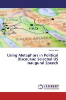 Using Metaphors In Political Discourse: Selected Us Inaugural Speech Yassen Awla