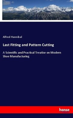 Last Fitting and Pattern Cutting Alfred Hannibal