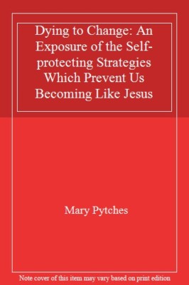 Dying to Change: An Exposure of the Self-protecting Strategies  