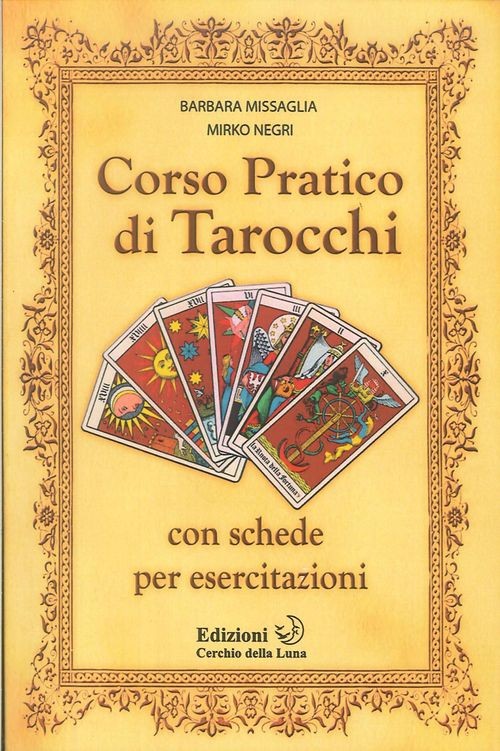 LIBRO CORSO PRATICO DI TAROCCHI. CON SCHEDE PER ESERCITAZIONI- BARBARA MISSAGLIA - Immagine 2