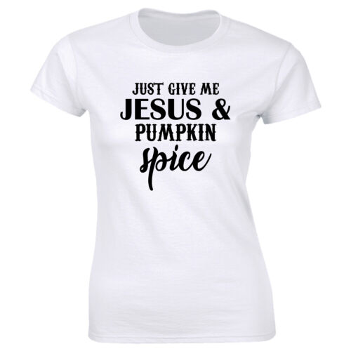 Just Give Me Jesus & Pumpkin Spice T-Shirt for Women Funny Christian Fall  Tee | eBay