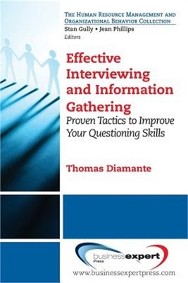 Effective Interviewing and Information Gathering: Proven Tactics to Improve Your
