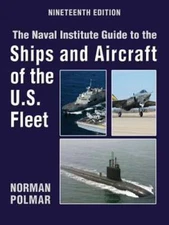 The Naval Institute Guide to Ships and Aircraft of U.S by Norman C Polmar: Used