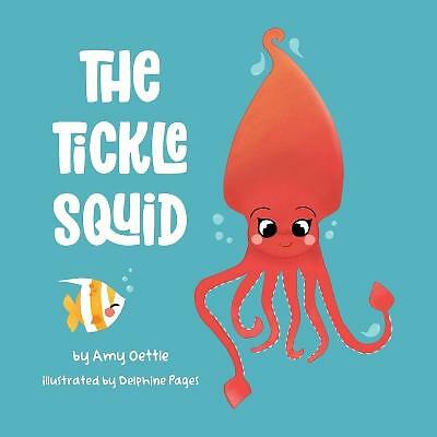 The Tickle Squid by Amy Oettle (Paperback, 2020)