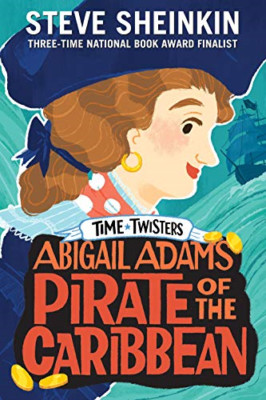 Abigail Adams, Pirate of the Caribbean (Time Twisters) - Paperback NEW Sheinkin,