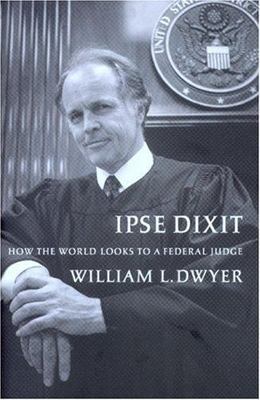 Ipse Dixit: How the World Looks - hardcover, William L Dwyer, 9780295987040, new