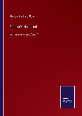Gunn - Florian's Husband In three volumes. Vol. 1 - New paperback or s - X555z