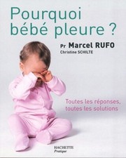 Pourquoi bébé pleure ? - Marcel Rufo - V142856