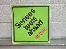 Stihl "Serious Tools Ahead" Sticker Dimensions are 9" x 9"