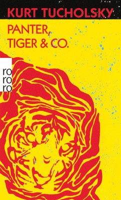Panter, Tiger & Co. | Eine neue Auswahl aus seinen Schriften und Gedichten