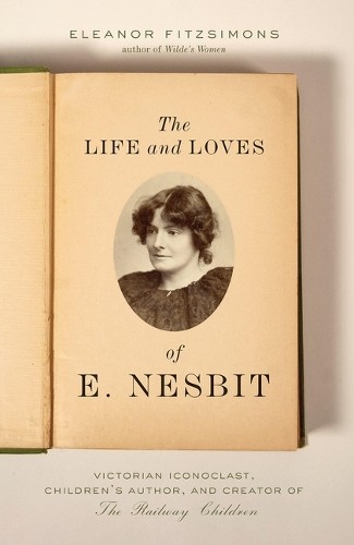 Eleanor Fitzsimons The Life and Loves of E. Nesbit (Copertina rigida)