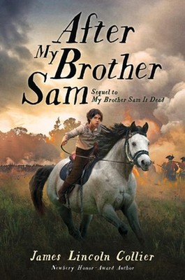After My Brother Sam (Sequel to My Brother Sam Is Dead) by James Lincoln Collier