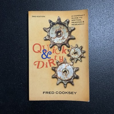 Quick & Dirty: A Compact Guide To Writing, Reading & Research by Fred Cooksey