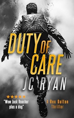 Duty Of Care: A Rex Dalton Thriller by J.C. Ryan 9781036704728 NEW