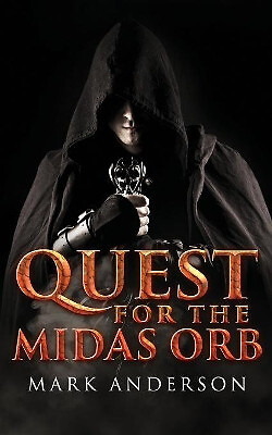 Quest For The Midas Orb By Mark Anderson - New Copy - 9781535615310