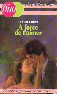 A force de t'aimer - Berverly Bird - V24648