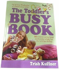 The Toddler's Busy Book - Paperback, by Kuffner Trish; Oertel Liya - Very Good j