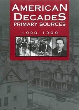 AMERICAN DECADES PRIMARY SOURCES: 1900-1909 By Cynthia Rose - Hardcover *VG+*