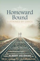 Homeward Bound Sustained By Grace Albert Veldman Taschenbuch Englisch 2022