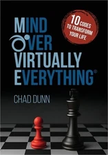 Mind Over Virtually Everything: 10 Codes to Transform Your Life (Hardback or Cas