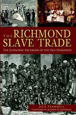 NEW The History Press The Richmond Slave Trade, VA 9781609494131  Trade Paperbac
