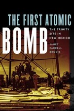 The First Atomic Bomb: The Trinity Sit... 9781496232977 by Brodie, Janet Farrell