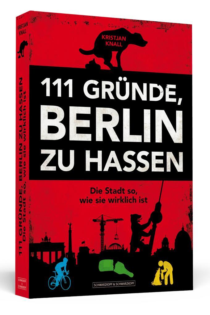 Thumbnail - 111 Gründe, Berlin Zu Hassen | Kristjan Knall | Deutsch
