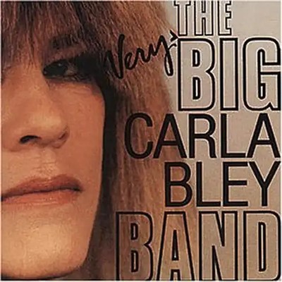 Carla Bley - The Very Big