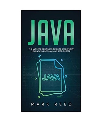 Java: The ultimate beginners guide to effectively learn Java programming step-by