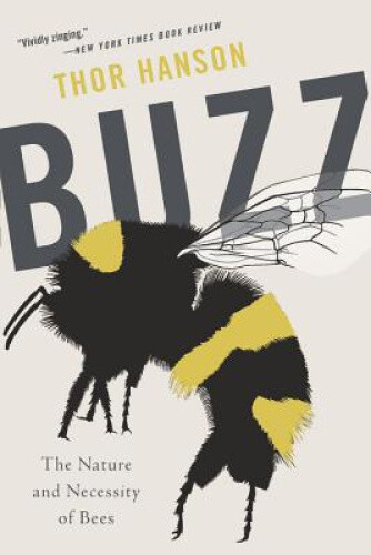 Thumbnail - Buzz: The Nature And Necessity Of Bees By Hanson, Thor