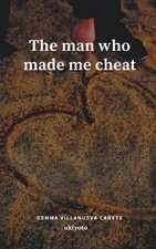 The Man Who Made Me Cheat by Gemma Villanueva Ca?ete (Filipino; Pilipino) Paperb