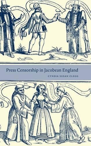 Press Censorship in Jacobean England - 9780521782432