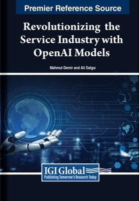 Revolutionizing the Service Industry Wth OpenAI Models by Demir, Mahmut, Bran...