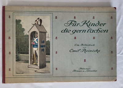 Für Kinder die gern lachen ein Bilderbuch Emil Reinicke 1. Auflage 1910