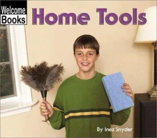 Home Tools [WELCOME BOOKS: TOOLS] by Snyder, Inez paperback Book