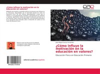 José Miguel GarcíA FernáNdez | ¿CóMo Influye La MotivacióN En La EducacióN En...
