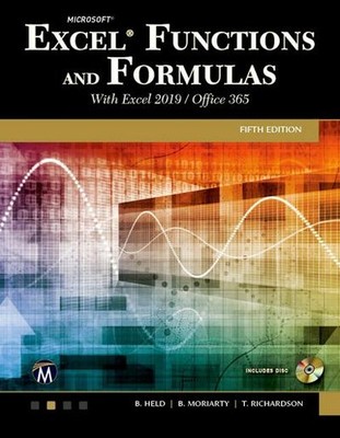 Microsoft Excel Functions and Formulas with Excel 2019/Office 365 Bernd Held