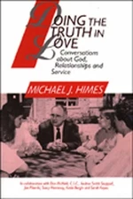 Doing the Truth in Love: Conversations about God, Relationships and Service ...