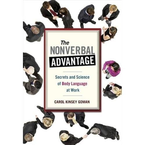The Nonverbal Advantage: Secrets and Science of Body La - Paperback NEW Goman, C