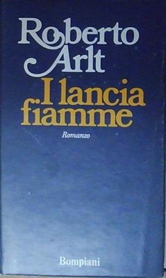 Arlt I LANCIAFIAMME  bompiani