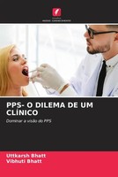 Uttkarsh Bhatt (U. A.) | PPS- O Dilema DE UM ClÍNico | Taschenbuch (2022)