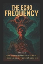 The Echo Frequency by Tyler Ennis Paperback Book