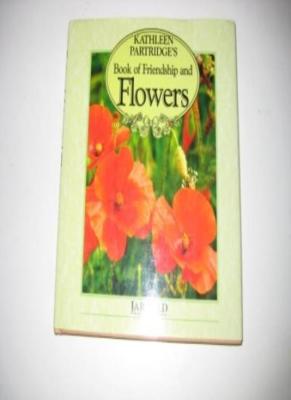 Book of Friendship and Flowers (Words of comfort) By Kathleen Pa