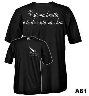 T-Shirt Fun A61 Roma Nostra Vesti na brutta e te diventa racchia