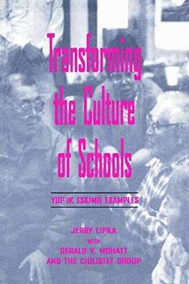 Transforming the Culture of Schools - Paperback, by Lipka Jerry; Ilutsik - Good