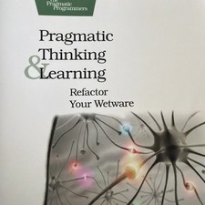 Pragmatic Thinking and Learning: Refactor You...